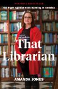 That Librarian The Fight Against Book Banning in America