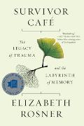 Survivor Cafe: The Legacy of Trauma and the Labyrinth of Memory