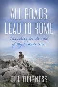 All Roads Lead to Rome: Searching for the End of My Father's War