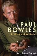 Paul Bowles: In the American Grain