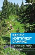 Moon Pacific Northwest Camping The Complete Guide to Tent & RV Camping in Washington & Oregon