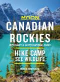 Moon Canadian Rockies 10th edition with Banff & Jasper National Parks