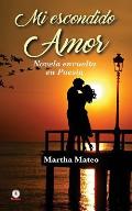 Mi escondido amor: Novela envuelta en poes?a