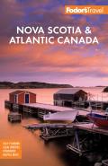 Fodors Nova Scotia & Atlantic Canada With New Brunswick Prince Edward Island & Newfoundland
