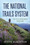 National Trails System An Illustrated History
