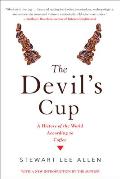 The Devil's Cup: A History of the World According to Coffee: A History of the World According to Coffee