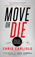 Move or Die Creating a Game Plan from Stuck to Significance
