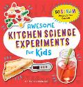 Awesome Kitchen Science Experiments for Kids 50 Steam Projects You Can Eat