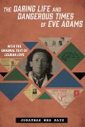 Daring Life & Dangerous Times of Eve Adams
