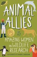 Animal Allies: 15 Amazing Women in Wildlife Research