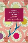 Henryk Grossman Works, Volume 2: Political Writings