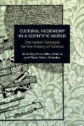 Cultural Hegemony in a Scientific World: Gramscian Concepts for the History of Science