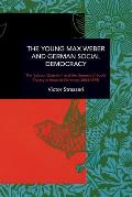 The Young Max Weber and German Social Democracy: The 'Labour Question' and the Genesis of Social Theory in Imperial Germany (1884-1899)