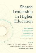 Shared Leadership in Higher Education: A Framework and Models for Responding to a Changing World