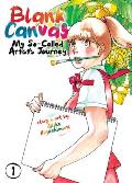 Blank Canvas My So Called Artists Journey Kakukaku Shikajika Volume 1