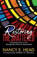 Restoring the Shattered: Illustrating Christ's Love Through the Church in One Accord