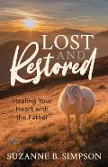 Lost and Restored: Healing Hearts with the Father