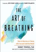 Art of Breathing How to Become at Peace with Yourself & the World