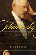 Tchaikovsky The Man Revealed