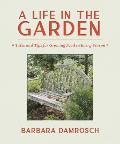 A Life in the Garden: Tales and Tips for Growing Food in Every Season