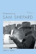 Understanding Sam Shepard
