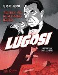 Lugosi The Rise & Fall of Hollywoods Dracula