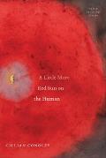 Little More Red Sun on the Human New & Selected Poems