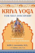 Kriya Yoga for Self Discovery Practices for Deep States of Meditation
