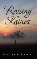 Raising Kaines: Life on the Backward K Ranch