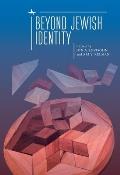 Beyond Jewish Identity: Rethinking Concepts and Imagining Alternatives