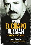 Joaqu?n El Chapo Guzm?n: El Var?n de la Droga / Joaquin 'el Chapo Guzm?n: The Drug Baron