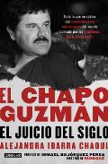 El Chapo Guzm?n: El Juicio del Siglo. / El Chapo Guzm?n: The Trial of the Century