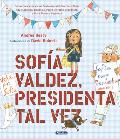 Sofa Valdez Presidenta Tal Vez Sofia Valdez Future Prez
