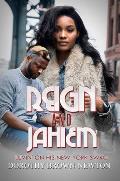 Reign and Jahiem: Luvin' on His New York Swag