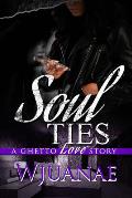 Soul Ties: A Ghetto Love Story