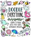 Doodle Everything 500 Easy Adorable Drawings Anyone Can Make