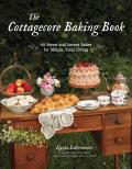 The Cottagecore Baking Book by Kayla Lobermeier