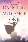 Dancing for an Audience of One