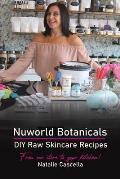 Nuworld Botanicals DIY Raw Skincare Recipes