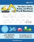 Cars Trucks Trains & Planes Pre K Workbook Letter & Number Tracing Sight Words Counting Practice & More Awesome Activities & Worksheets to Get Ready for Kindergarten For Kids Ages 3 5