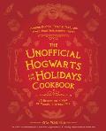 Unofficial Hogwarts for the Holidays Cookbook Pumpkin Pasties Treacle Tart & Many More Spellbinding Treats