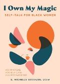 I Own My Magic Self Talk for Black Women Affirmations for Self Care & Empowerment