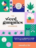 Weed Gummies Cookbook Recipes for Cannabis Candies THC & CBD Edibles & More