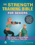 Strength Training Bible for Seniors