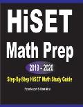 HISET Math Prep 2019 - 2020: Step-By-Step HISET Math Study Guide