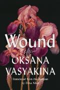 Wound by Oksana Vasyakina (tr. Elina Alter)