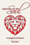 Inspiration for the Soul - Courage for the Heart