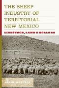 The Sheep Industry of Territorial New Mexico: Livestock, Land, and Dollars