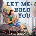 Let Me Hold You