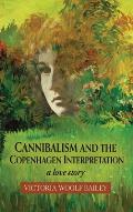 Cannibalism and The Copenhagen Interpretation: A Love Story